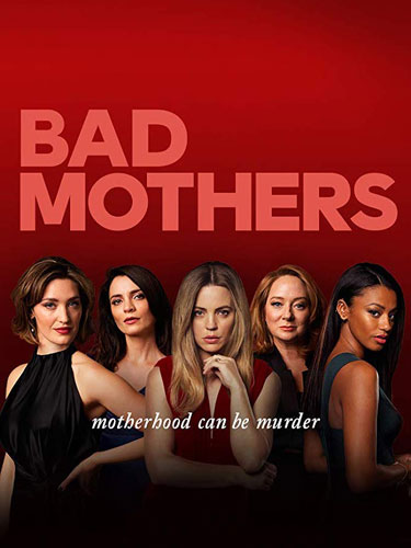Плохие мамочки Bad Mothers