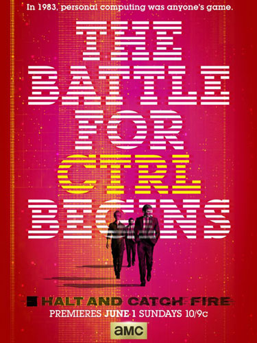 Остановись и гори Halt and Catch Fire