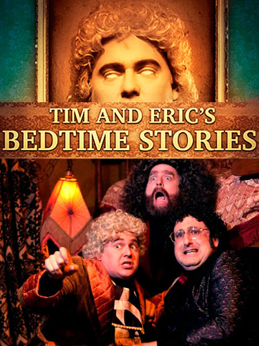 Сказки на ночь Тима и Эрика Tim and Eric's Bedtime Stories